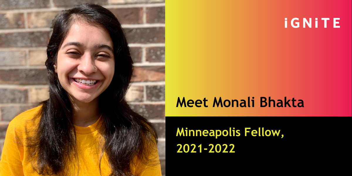 Get to know Monali Bhakta, IGNITE’s Minneapolis Fellow